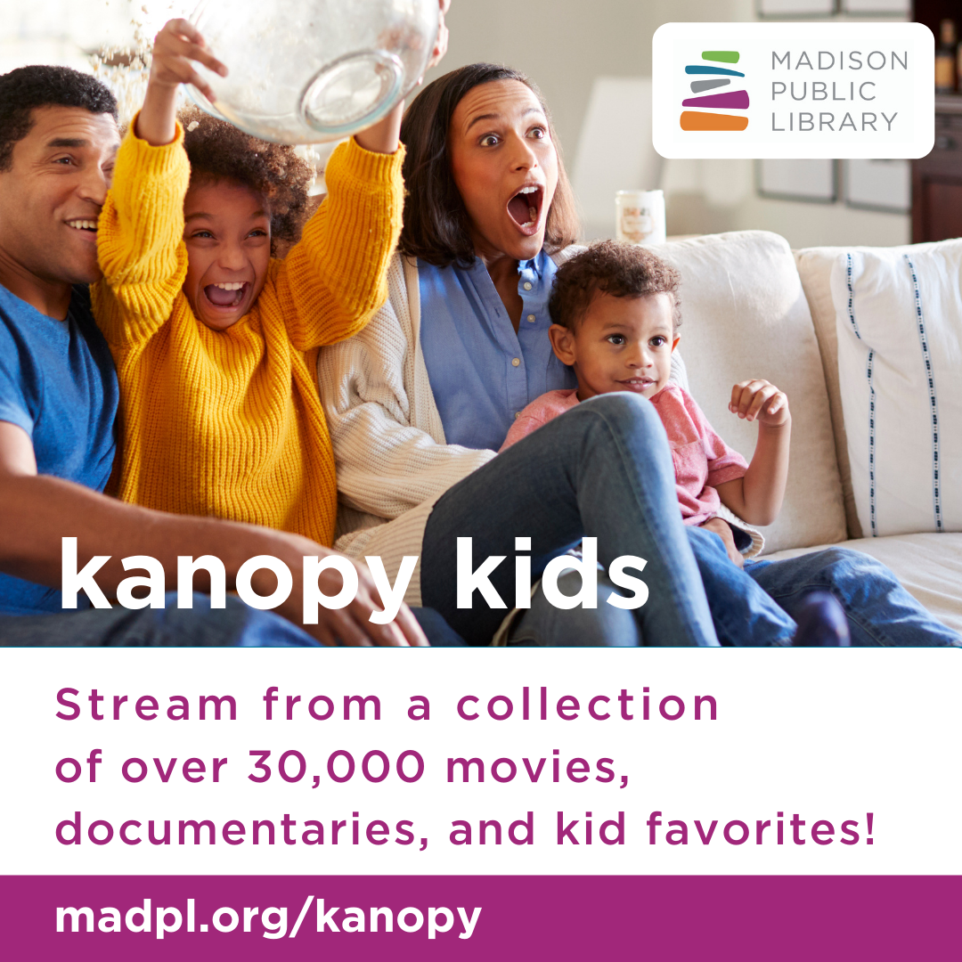 Kanopy Kids is available for free from Madison Public Library