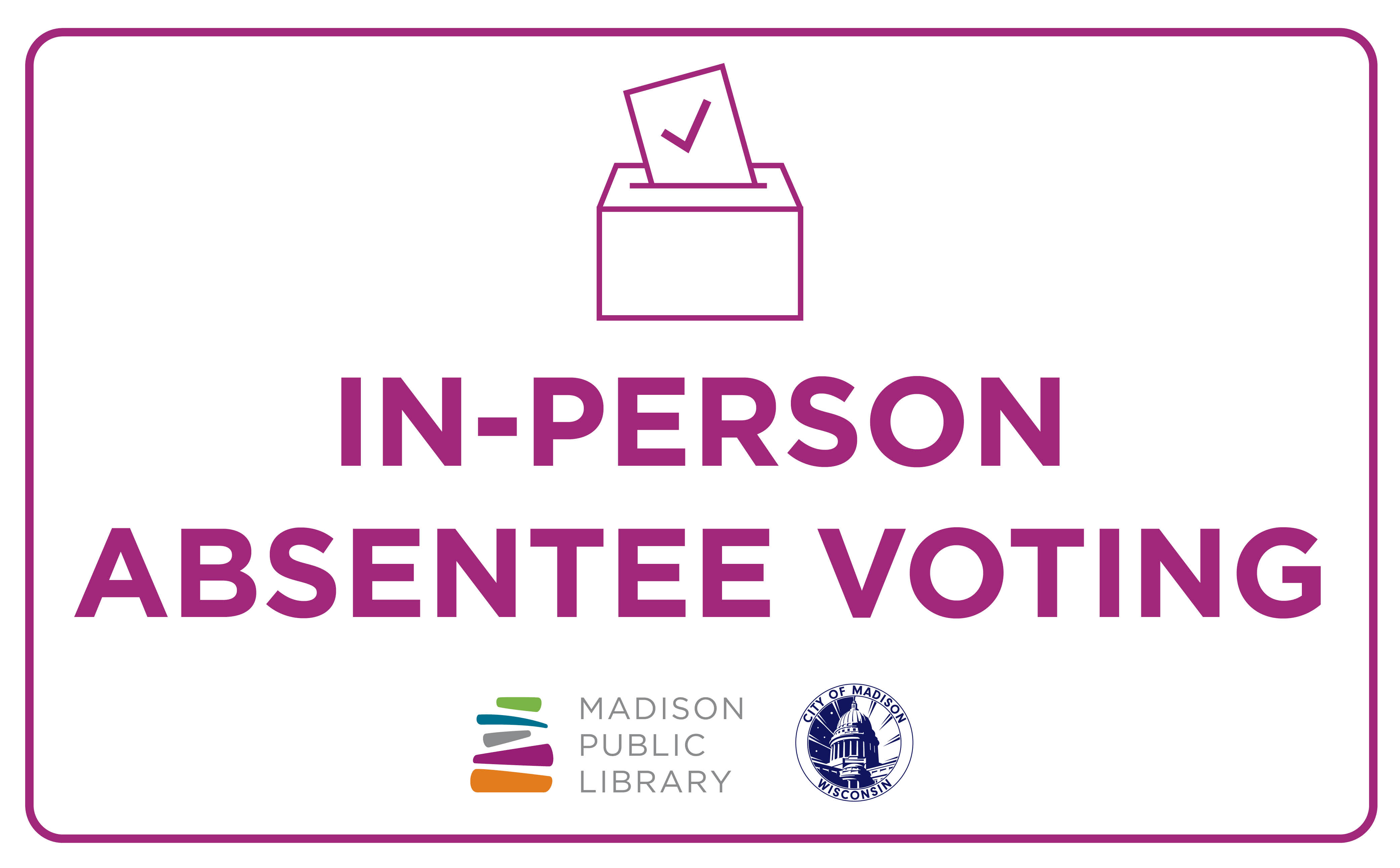 All Madison Public Library locations have in-person absentee voting options for the Spring Primary March 19-31 2024